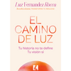 Image of El camino de Luz: Tu historia no te define, tu visión sí - Luz Fernandez Rocca
