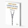 Image of ¿Qué hacer cuando no sale como quiero? - Roxana Belda