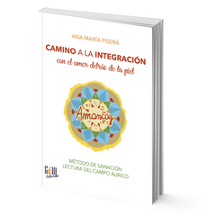 Camino a la integración: con el amor detrás de la piel – Ana María Piserá