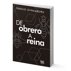 De obrero a reina - Sergio Oyhamburu