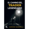 Image of El camino del trader legendario - Adrián Nardelli