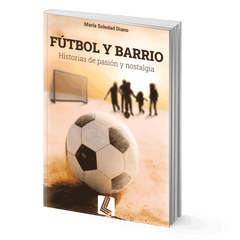 Futbol y barrio - Maria Soledad Diano