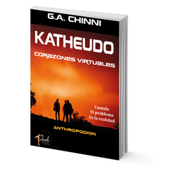 Katheudo: corazones virtuales (Anthropodion I) – G. A. Chinni