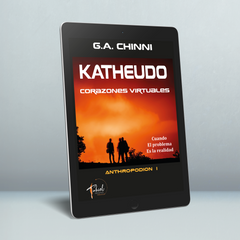 Katheudo: corazones virtuales (Anthropodion I) (ebook) – G. A. Chinni