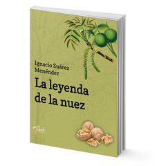 La leyenda de la nuez – Ignacio Suárez Menéndez