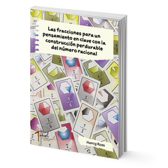 Las fracciones para un pensamiento en clave con la construcción perdurable del número racional - Nancy Ross