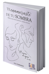 Te enamoraste de tu sombra - Juli Ferrario