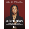 Image of Mujer Bimbare: cuando una mujer se eleva, todo a su alrededor se eleva con ella - Alba Santamarina