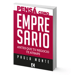 Pensá como empresario - Paula Monte