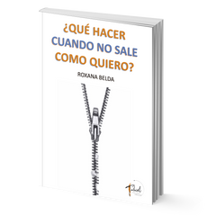 ¿Qué hacer cuando no sale como quiero? - Roxana Belda