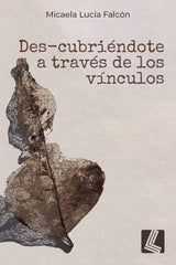Des-cubriendote a traves de los vinculos - Micaela Lucia Falcon