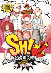 Sh! Superhéroes en construcción - guía para superhéroes verdaderos - Natalia Lopópolo y Charo Muruzeta