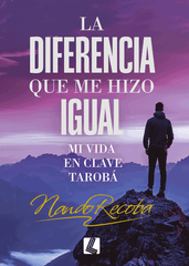 La diferencia que me hizo igual: mi vida en clave tarobá - Nando Recoba (Ebook)