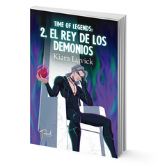 Time of legends 2. El rey de los demonios - Kiara Luvick (ebook)