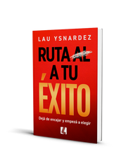 Ruta a tu éxito - Lau Ysnardez